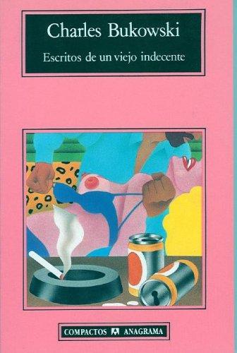 Escritos de un viejo indecente [Mass Market Paperback] Bukowski, Charles