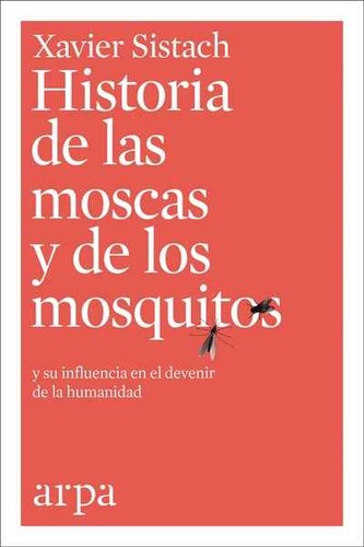 Historia de las moscas y de los mosquitos [Paperback] Sistach, Xavier