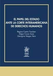 El papel del estado ante la corte interamericana de Derechos Humanos [Paperback] Regina Castro Traulsen