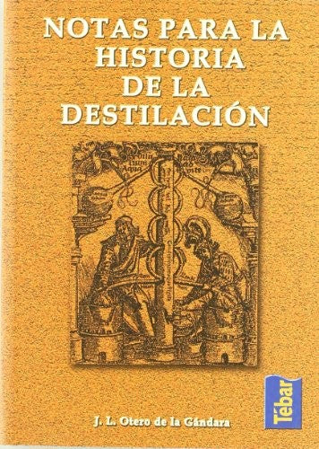 Notas para la historia de la destilación [Paperback] J.L. Otero De Gándara