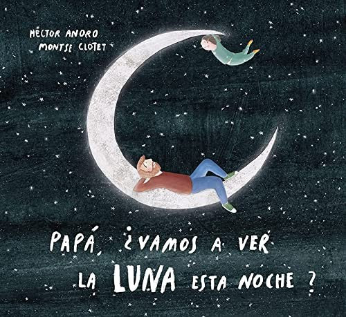 Papá ¿vamos a ver la luna esta noche?: 148 Anoro, Hector and Clotet, Montse