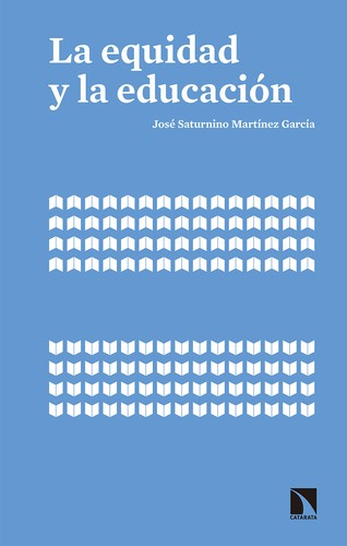 La Equidad Y La Educación [Paperback] José Saturnino Martínez García