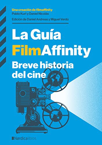 La guía FilmAffinity. Breve historia del cine [Hardcover] FilmAffinity