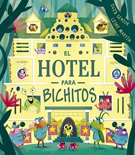 El hotel para bichitos [Hardcover] Senior, Suzy and Martín, Leire