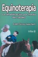 Equinoterapia La Rehabilitacion Por Medio Del Caballo [Paperback] Edith Gross Naschert and TRILLAS, EDITORIAL