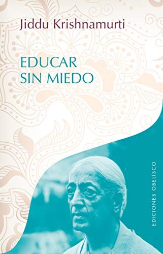 Educar sin miedo (Portada puede variar) [Paperback] J. Krishnamurti