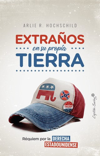 Extraños en su propia tierra: Réquiem por la derec [Paperback] Hochschild, Arlie Russell