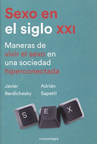 Sexo en el siglo XXI [Paperback] Editorial Comanegra S.L.