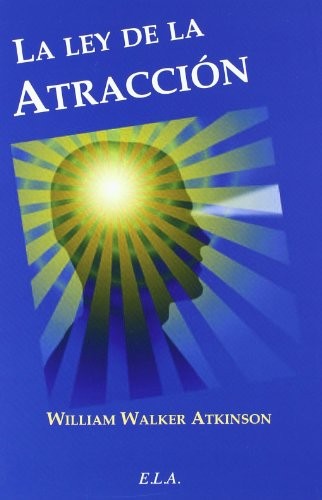 La ley de la atracción [Paperback] Walker Atkinson, William and EDICIONES LIBRERIA ARGENTINA