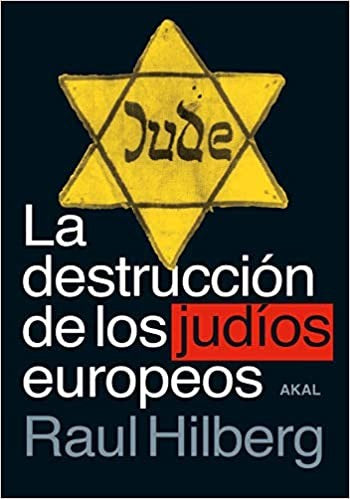 La destrucción de los judíos europeos [Hardcover] Hillberg, Raul