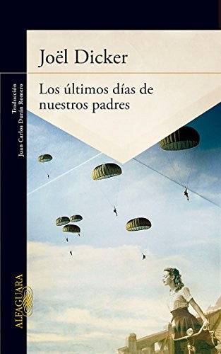 Los últimos días de nuestros padres [Paperback] Dicker, Joël