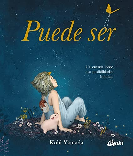 Puede ser. Un cuento sobre tus posibilidades infinitas / Pd.