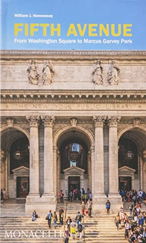Fifth Avenue: From Washington Square to Marcus Garvey Park [Hardcover] Hennessey, William J.