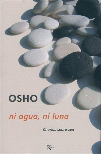 Ni Agua, Ni Luna (Portada Puede Variar): Charlas sobre el Zen [Paperback] Osho