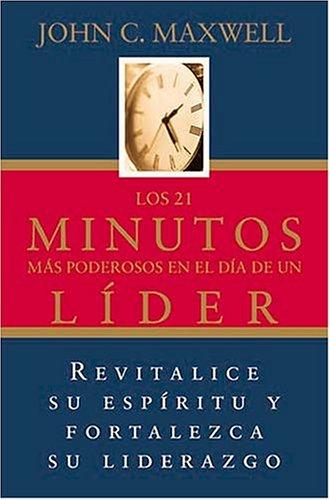 Los 21 minutos más poderosos en el día de un líder [Paperback] Maxwell, John C.