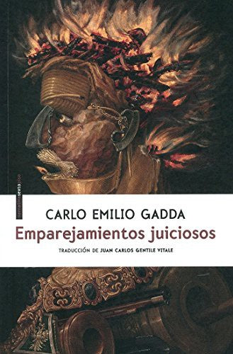 Emparejamientos juiciosos [Paperback] Gadda, Carlo Emilio