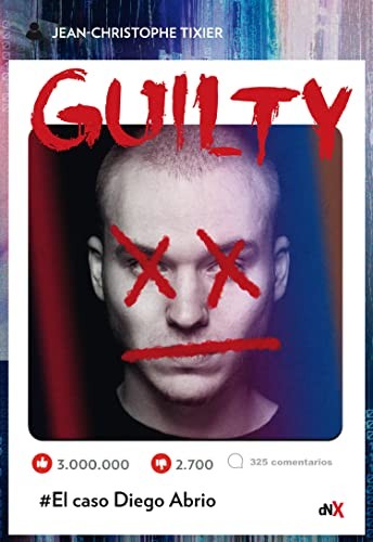 Guilty. El caso Diego Abrio [Paperback] Tixier, Jean Christophe