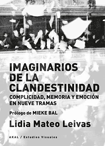 Imaginarios de la clandestinidad [Paperback] Mateo Leivas, Lidia