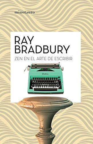 Zen en el arte de escribir [Paperback] Bradbury, Ray