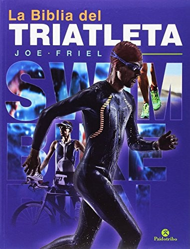 La Biblia del triatleta [Paperback] Friel, Joe