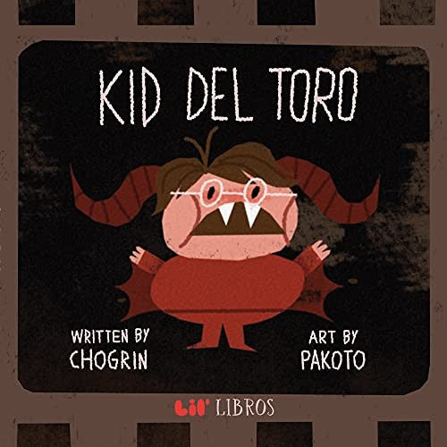 Kid del Toro [Hardcover] Muñoz, Chogrin and Martinez, Pakoto
