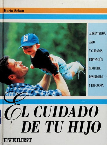 El Cuidado De Tu Hijo/Caring for Your Baby Schutt, Karin