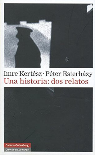 Historia: Dos Relatos, Una Imre Kertesz