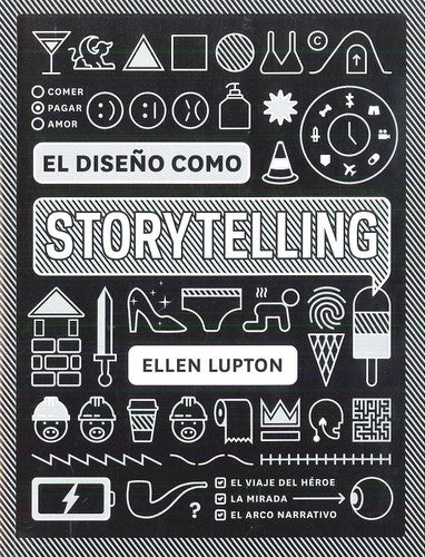 El diseño como storytelling [Paperback] Lupton, Ellen