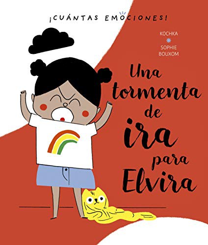 Una tormenta de ira para Elvira: ¡Cúantas emociones! [Hardcover] K. Kochka and Sophie Bouxom