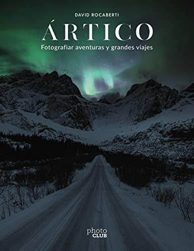 Ártico. Fotografiar aventuras