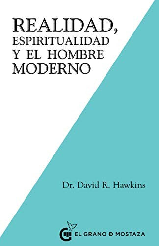 Realidad, espiritualidad y el hombre moderno [Hardcover] Hawkins, David