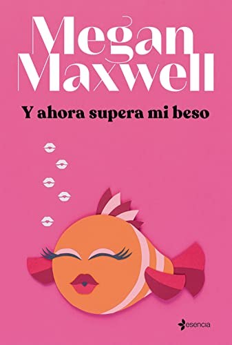 Y ahora supera mi beso [Paperback] Megan Maxwell