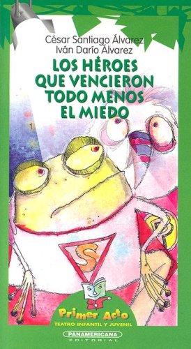 Los héroes que vencieron todo menos el miedo