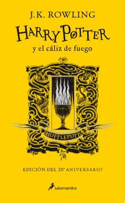 Harry Pottery El Cáliz de Fuego (Edición Hufflepuff del 20º Aniversario) [Hardcover] Rowling, J.K.