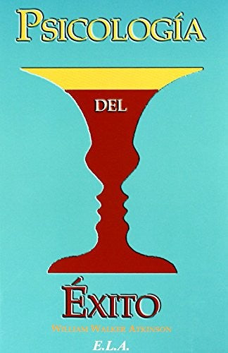 PSICOLOGIA DEL EXITO [Paperback] William Walker Atkinson