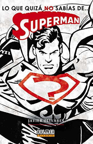 Lo que quizá no sabías de… Superman [Paperback] Olivares, Javier