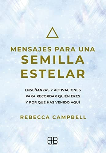 Mensajes para una semilla estelar [Paperback] Campbell, Rebecca