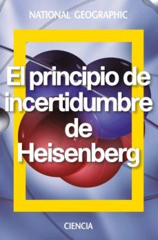 El principio de incertidumbre (NATGEO CIENCIAS) [Hardcover] NAVARRO FAUS, JESUS