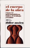 El cuerpo de la obra: Ensayos psicoanalíticos sobre el trabajo creador [Paperback] Anzieu, Didier