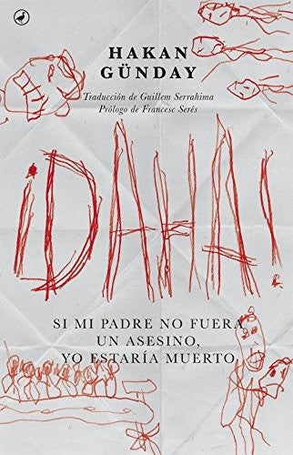 ¡Daha!: Si mi padre no fuera un asesino yo estaría muerto Günday, Hakan