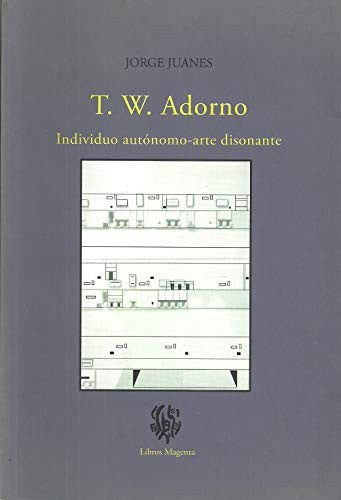 T. W. Adorno. Individuo autónom [Paperback] Jorge Juanes
