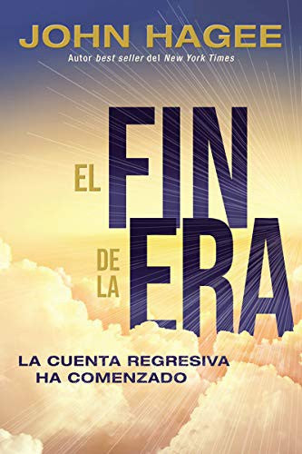 El Fin de Los Tiempos: La Cuenta Regresiva YA Comenzó [Paperback] Hagee, John