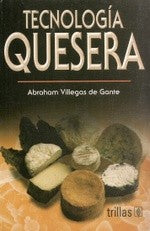 Tecnologia Quesera [Paperback] Abraham Villegas De Gante and TRILLAS, EDITORIAL