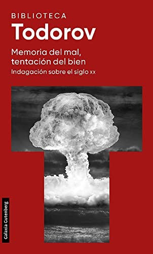 Memoria del mal, tentación del bien. Indagación sobre el siglo XX [Paperback] Todorov, Tzvetan