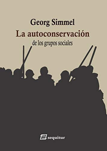 La autoconservación de los grupos sociales [Paperback] Ediciones Sequitur