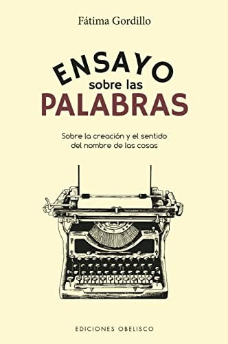 Ensayo sobre las palabras [Paperback] Gordillo, Fátima