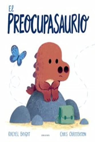 El preocupasaurio [Hardcover] Bright, Rachel