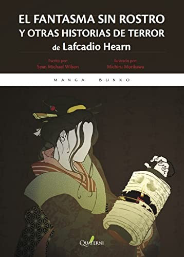 EL FANTASMA SIN ROSTRO Y OTRAS HISTORIAS DE TERROR HEARN, LAFCADIO, Wilson, Sean Michael