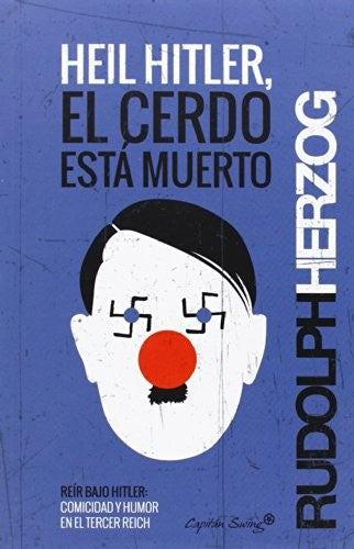 Heil Hitler, el cerdo está muerto [Paperback] Herzog, Rudolph