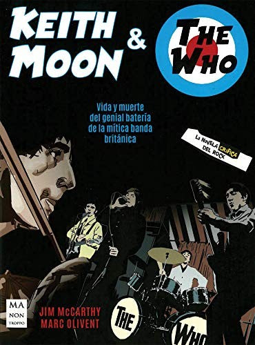 Keith Moon & the Who: Vida Y Muerte del Genial Batería de la Mítica Banda Británica [Paperback] McCarthy, Jim and Olivent, Marc